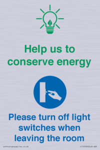 Help us to conserve energy - Turn off light switches when leaving the room